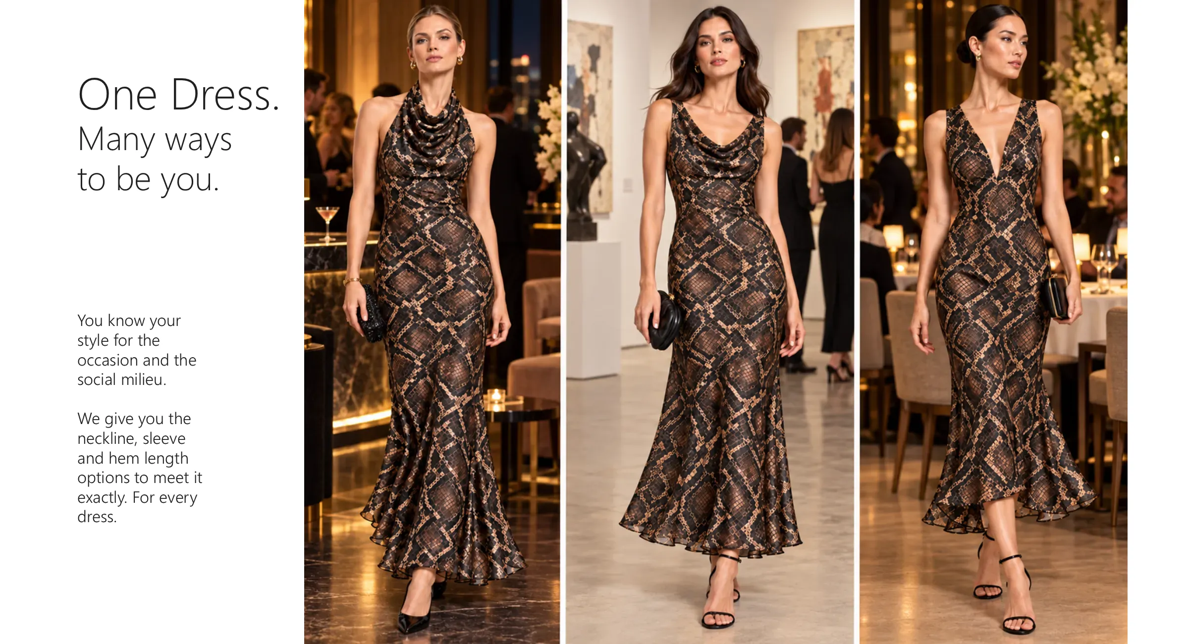 One Dress. Many ways to be you.